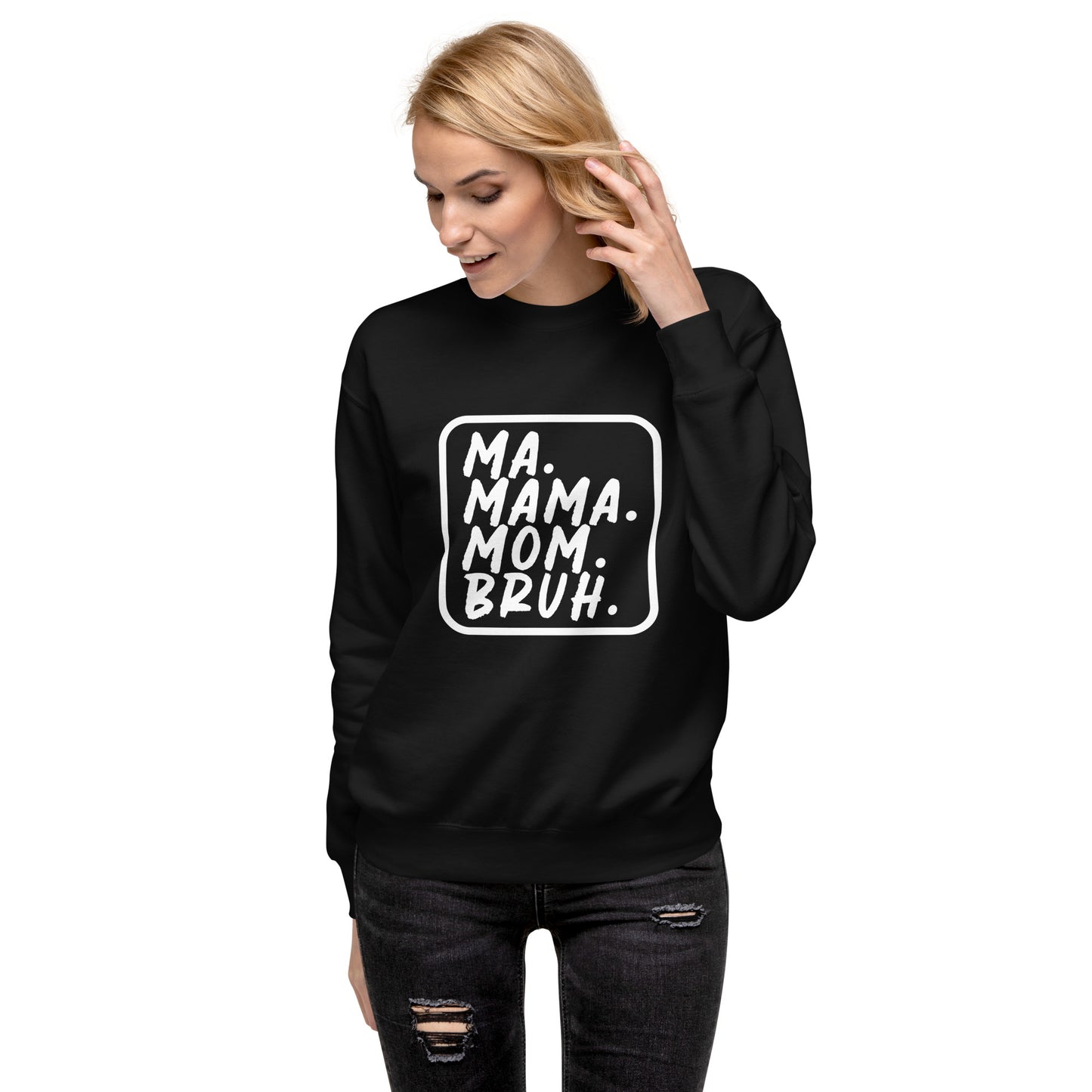 Ma. Mama. Mom. Bruh