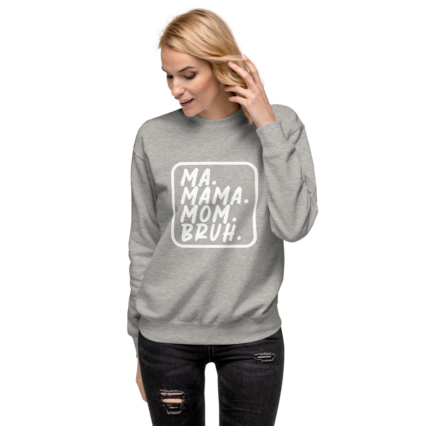 Ma. Mama. Mom. Bruh