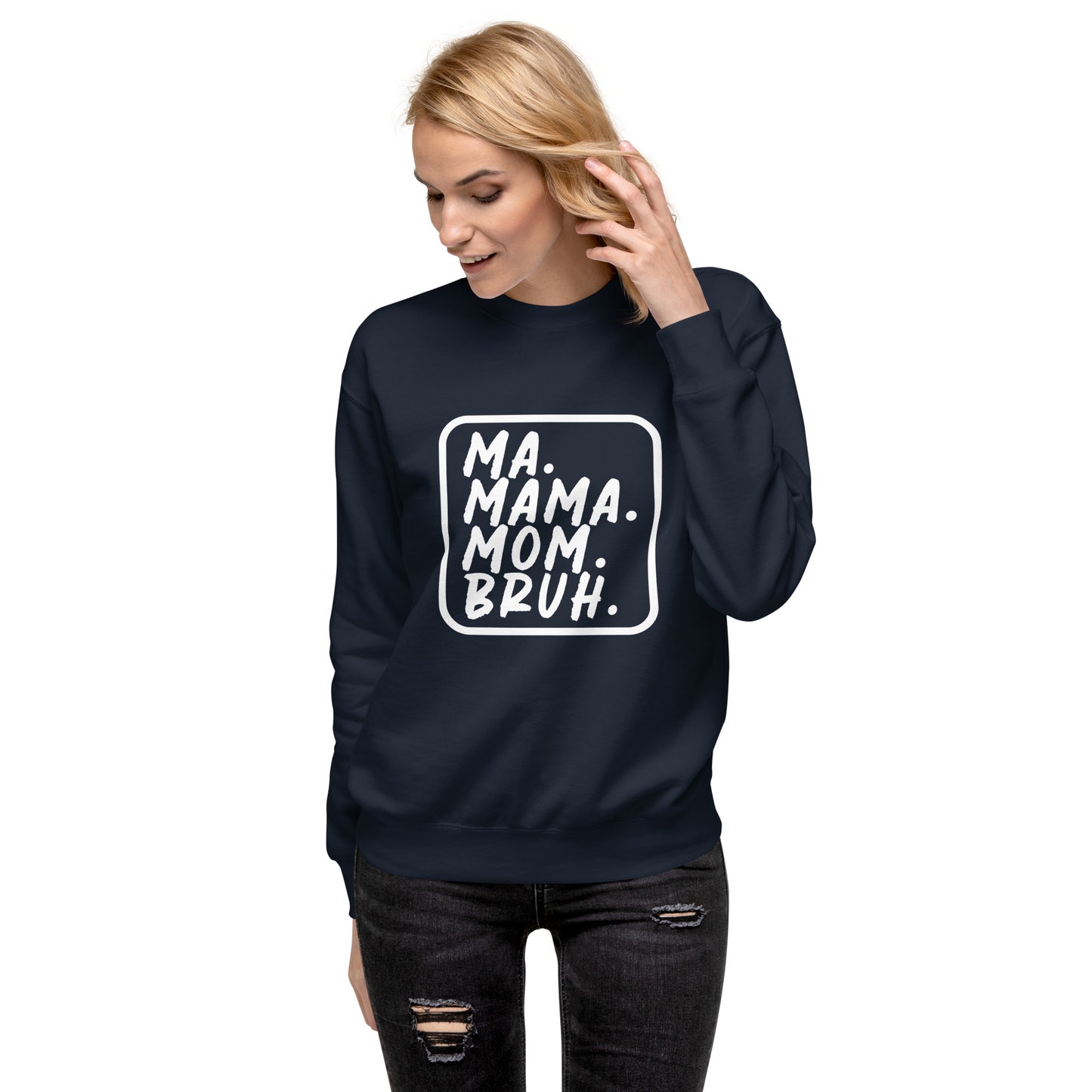 Ma. Mama. Mom. Bruh